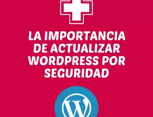 ¿Por qué es tan importante actualizar WordPress?