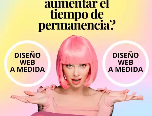 Cómo aumentar el tiempo de permanencia de las visitas en tu web